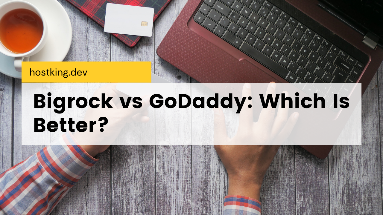 Bigrock vs GoDaddy