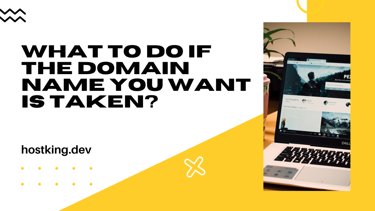 What To Do If The Domain Name You Want Is Taken?