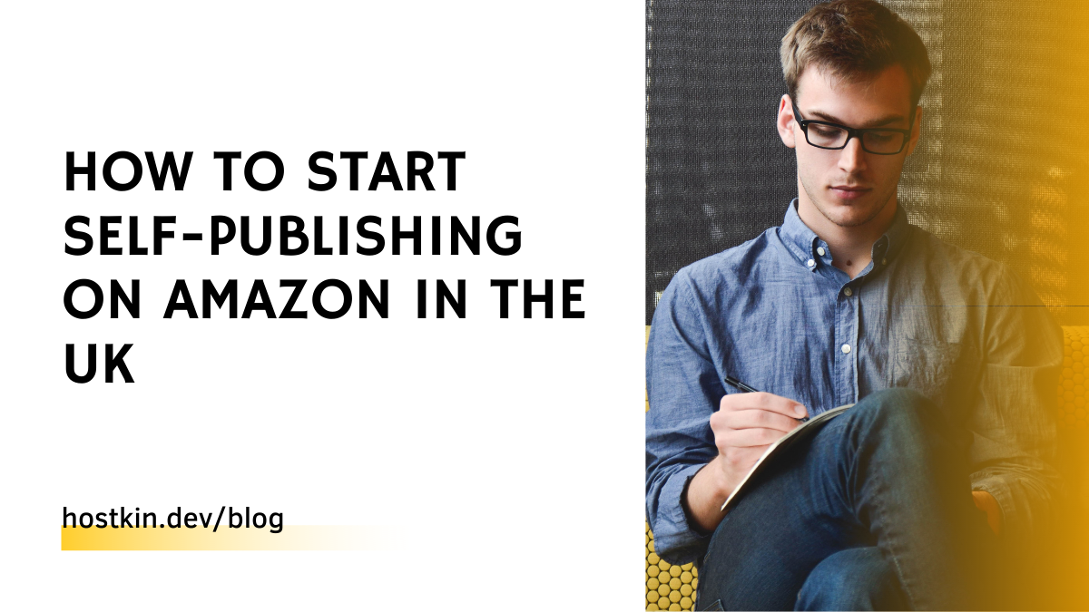 How To Start Self-publishing on Amazon in the UK