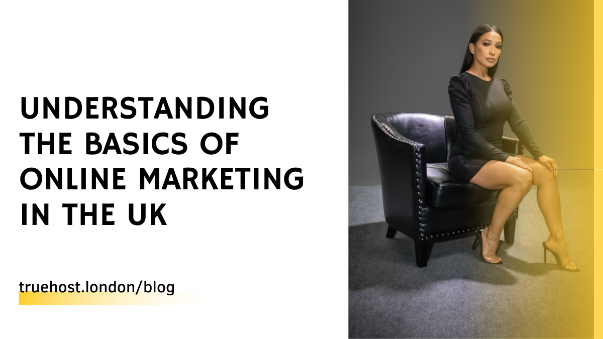 Understanding the Basics of Online Marketing in the UK