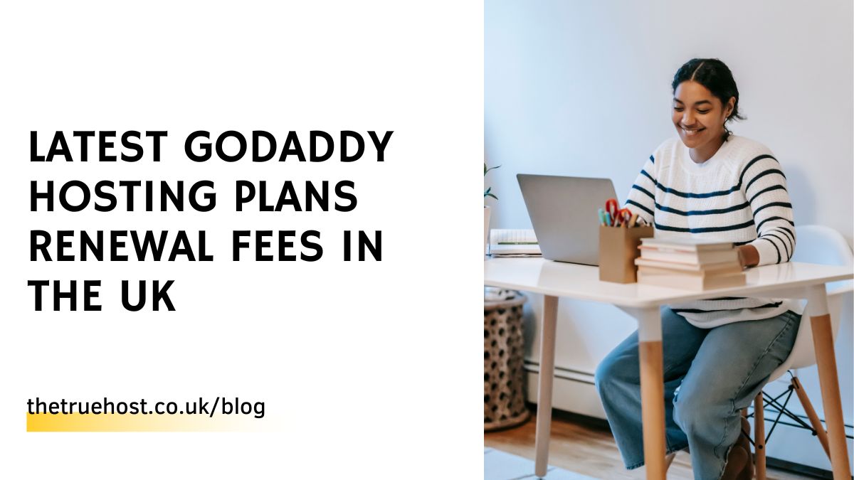 Godaddy Hosting Plans Renewal Fees in the UK