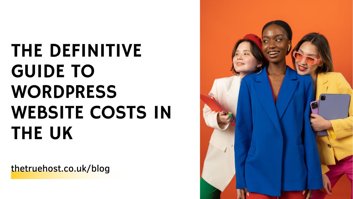 The Definitive Guide to WordPress Website Costs in the UK