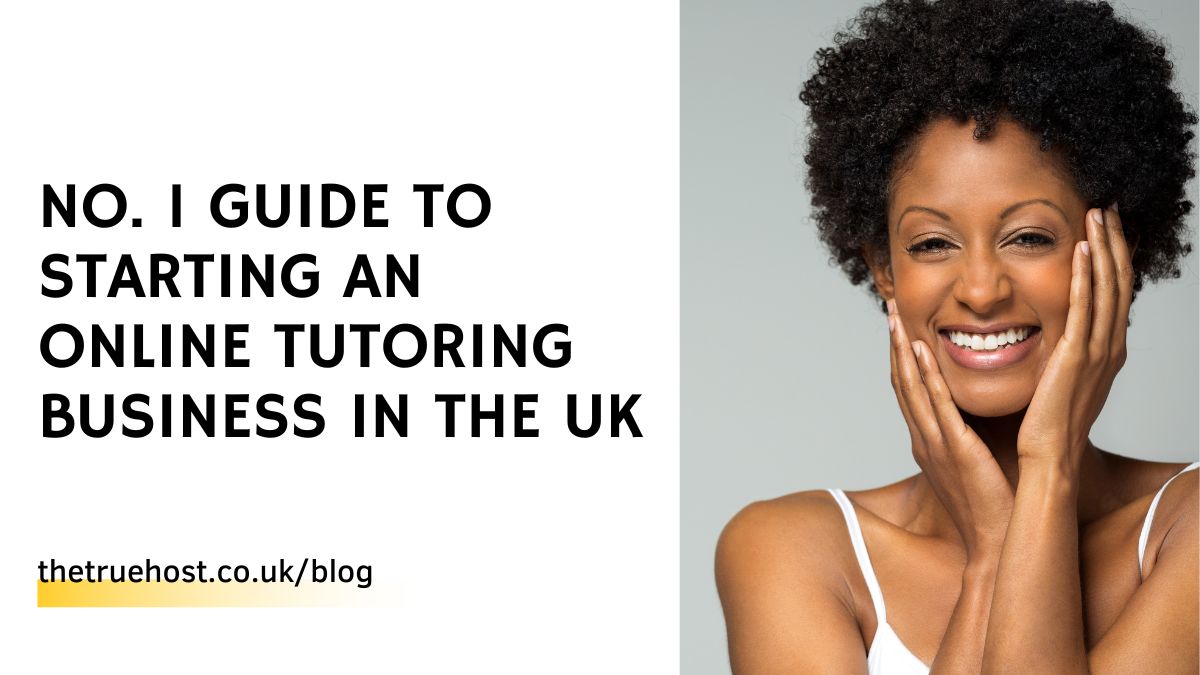 No. 1 Guide to Starting an Online Tutoring Business in the UK