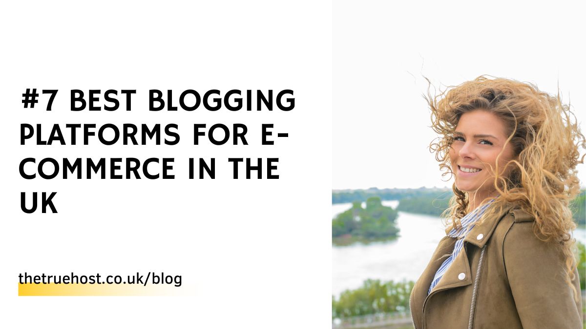 #7 Best Blogging Platforms for E-commerce in the UK