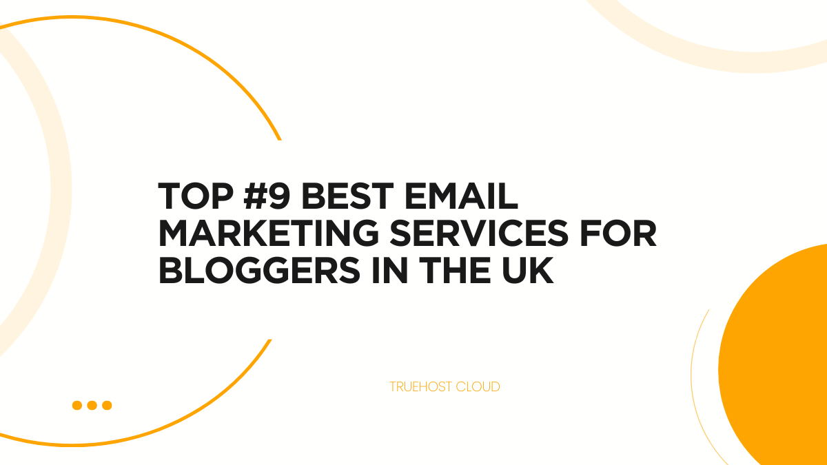 Top #9 Best Email Marketing Services for Bloggers in the UK