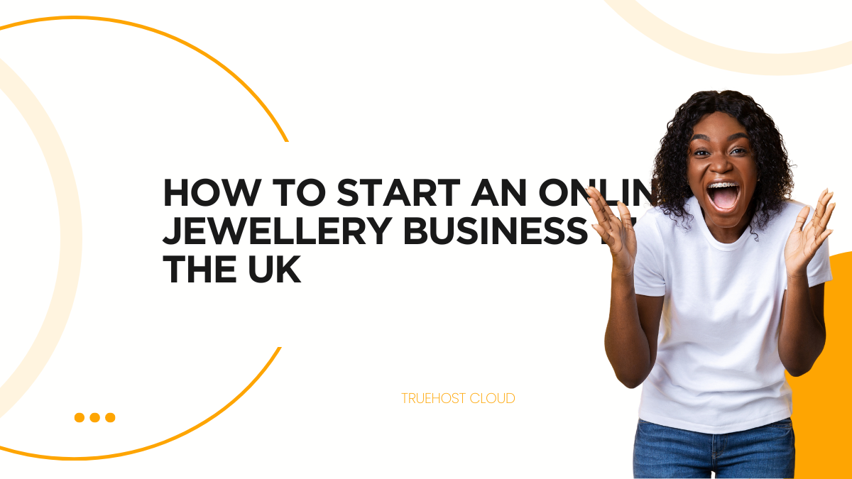 How to Start an Online Jewellery Business in the UK