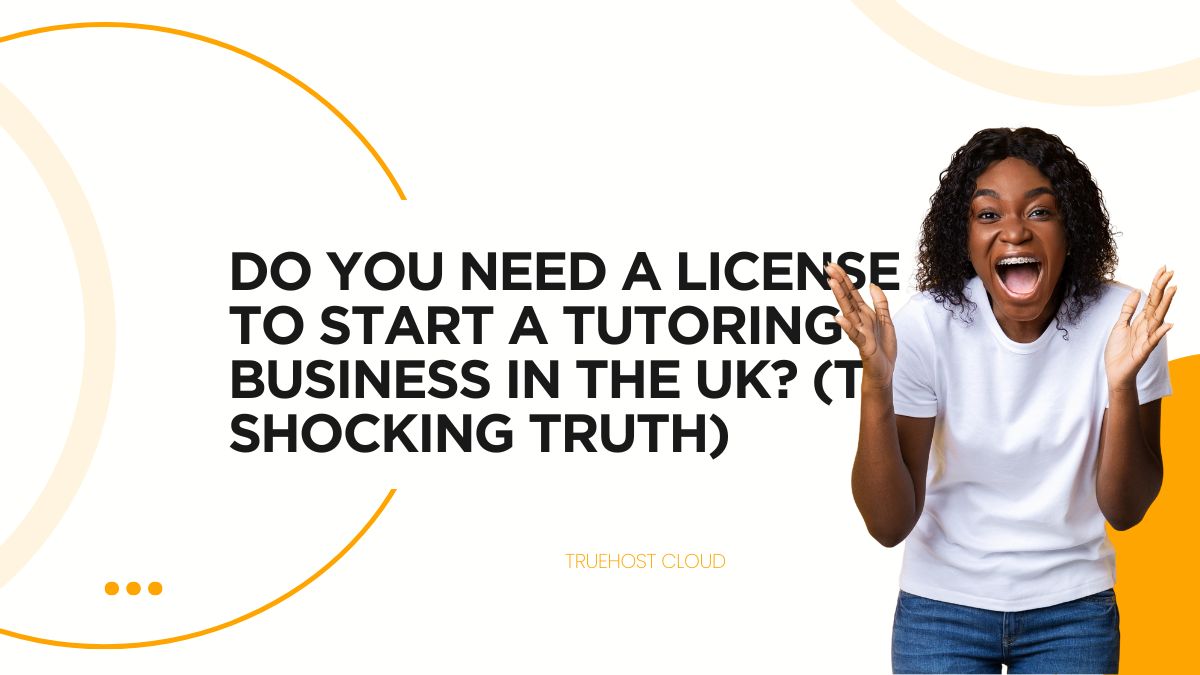 Do You Need a License to Start a Tutoring Business in the UK? (The Shocking Truth)